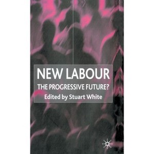 New Labour - by  S White (Hardcover) - 1 of 1