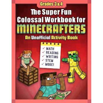 The Super Fun Colossal Workbook for Minecrafters: Grades 3 & 4 - by  Sky Pony Press (Paperback)