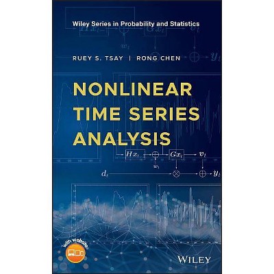 Nonlinear Time Series Analysis - (Wiley Probability and Statistics) by  Ruey S Tsay & Rong Chen (Hardcover)