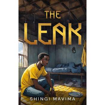 The Leak - by  Shingi Mavima (Paperback)