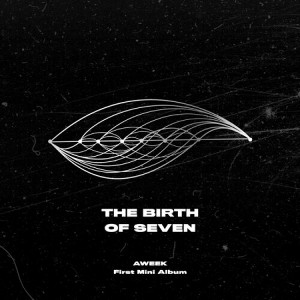 Aweek - The Birth of Seven (Incl. 44pg Booklet, Member Photocard + GroupPhotocard) (CD) - 1 of 1