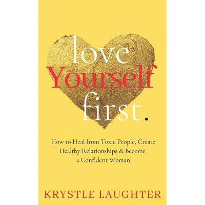 Love Yourself First - (The Love Yourself First) by  Krystle Laughter (Paperback)