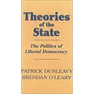 Theories of the State - by  Patrick Dunleavy & Brendan O'Leary (Paperback) - 1 of 1