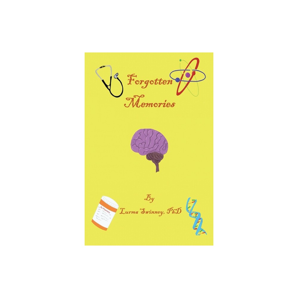 Forgotten Memories - by Lurma L Swinney (Paperback)