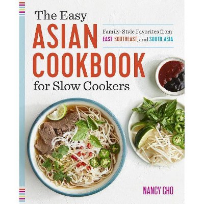 The Easy Asian Cookbook for Slow Cookers - by  Nancy Cho (Paperback)