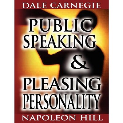 Public Speaking By Dale Carnegie (the Author Of How To Win Friends & Influence  People) & Pleasing Personality By Napoleon Hill (the Author Of Think :  Target