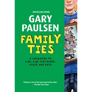 Family Ties - (Liar Liar) by  Gary Paulsen (Paperback) - 1 of 1