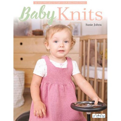 Baby Knits - by  Susie Johns (Paperback)