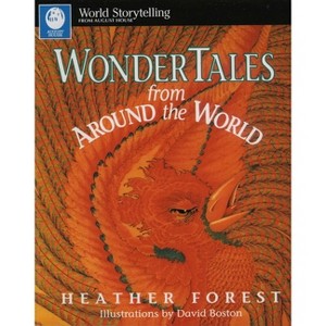Wonder Tales from Around the World - (World Storytelling from August House) by  Heather Forest (Paperback) - 1 of 1