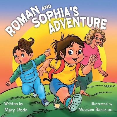 Roman and Sophia's Adventure - by  Mary Dodd (Paperback)