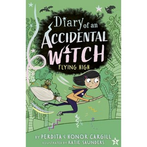 Flying High - (Diary of an Accidental Witch) by  Perdita Cargill & Honor Cargill (Paperback) - 1 of 1
