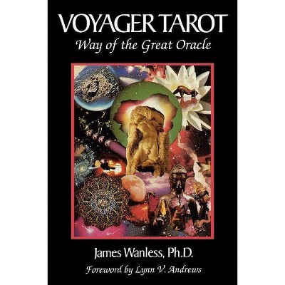 Voyager Tarot - Way of the Great Oracle - 3rd Edition by  James Wanless (Paperback)