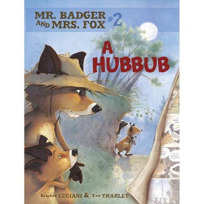 A Hubbub - (Mr. Badger and Mrs. Fox) by  Brigitte Luciani (Paperback)