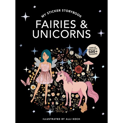 My Sticker Storybook: Fairies and Unicorns - by  Alli Koch (Paperback)