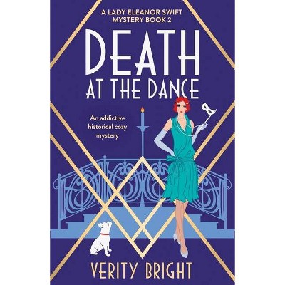 Death at the Dance - (A Lady Eleanor Swift Mystery) by  Verity Bright (Paperback)