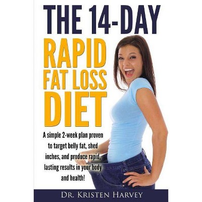 The 14-Day Rapid Fat Loss Diet - by  Kristen Harvey (Paperback)