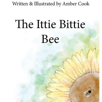 The Ittie Bittie Bee - Large Print by  Amber May Cook (Hardcover)