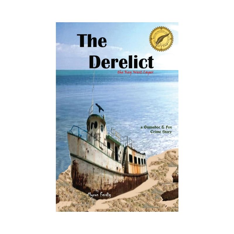 The Derelict - the Key West Caper - (Gumshoe and Fox) by  Myron E Ferdig (Paperback), 1 of 2
