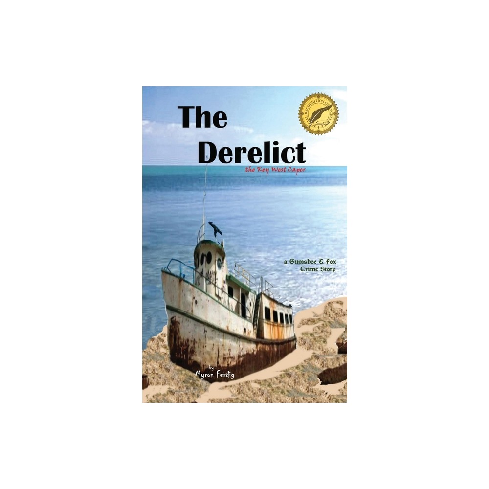 The Derelict - the Key West Caper - (Gumshoe and Fox) by Myron E Ferdig (Paperback)