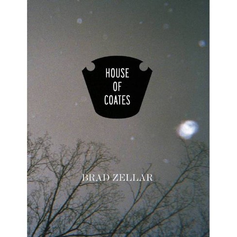 House Of Coates - By Brad Zellar (paperback) : Target