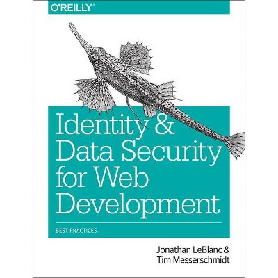 Identity and Data Security for Web Development - by  Jonathan LeBlanc & Tim Messerschmidt (Paperback)