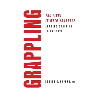Grappling - by  Robert E Kaplan (Paperback)