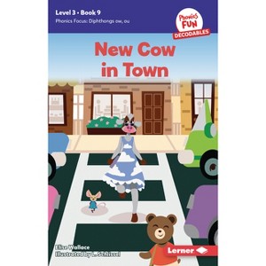 New Cow in Town - (Phonics Fun Decodables -- Level 3) by  Elise Wallace (Paperback) - 1 of 1