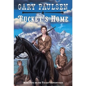 Tucket's Home - (Francis Tucket Books) by  Gary Paulsen (Paperback) - 1 of 1
