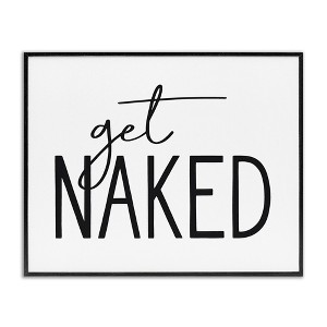 Stupell Industries Get Naked Humorous Casual Bathroom Typography Sign, 24" x 30" - 1 of 4