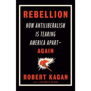 Rebellion - by  Robert Kagan (Hardcover) - 1 of 1