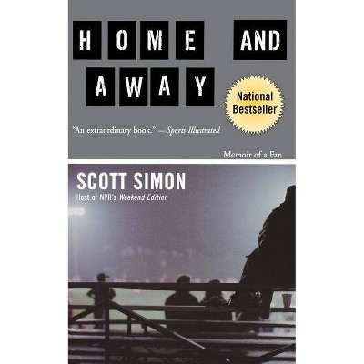 Home and Away - by  Scott Simon (Paperback)