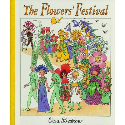 The Flowers' Festival - by  Elsa Beskow (Hardcover)