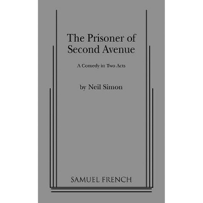 The Prisoner of Second Avenue - by  Neil Simon (Paperback)