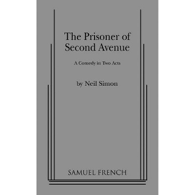 The Prisoner of Second Avenue - by  Neil Simon (Paperback)