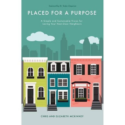 Placed for a Purpose - by  Elizabeth McKinney & Chris McKinney (Paperback)
