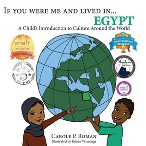 If You Were Me and Lived in...Egypt - (If You Were Me and Lived In...Cultural) by  Carole P Roman & Kelsea Wierenga (Paperback) - 1 of 1