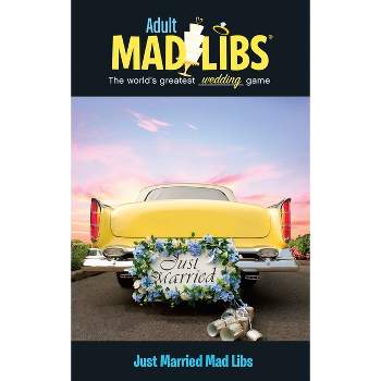 Just Married Mad Libs - (Adult Mad Libs) by  Molly Reisner (Paperback)
