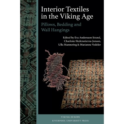 Interior Textiles in the Viking Age - (Viking Europe) by  Eva Andersson Strand & Charlotte Hedenstierna-Jonson & Ulla Mannering & Marianne Vedeler