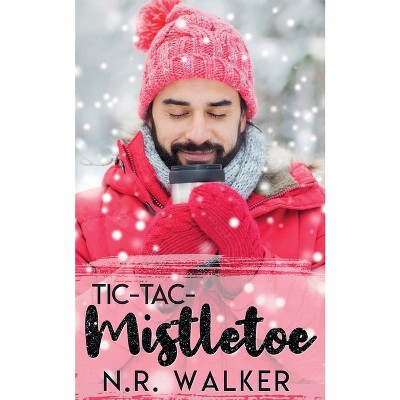 Tic-Tac-Mistletoe - (Hartbridge Christmas) by  N R Walker (Paperback)