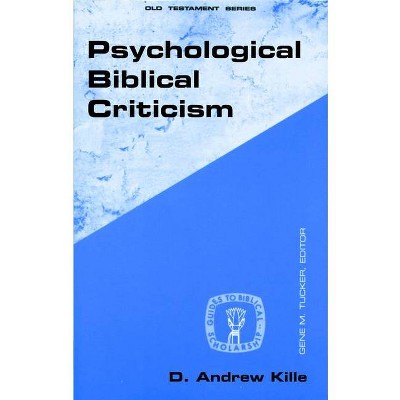 Psychological Biblical Criticism - (Guides to Biblical Scholarship Old Testament) by  D Andrew Kille (Paperback)