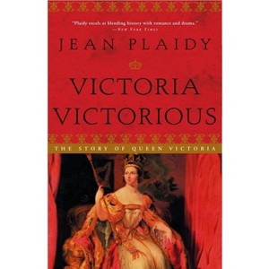 Victoria Victorious - (Queens of England Novel) by  Jean Plaidy (Paperback) - 1 of 1