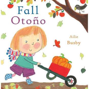 Otoño/Fall - (Spanish/English Bilingual Editions) by  Child's Play (Board Book)