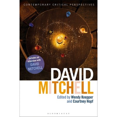 David Mitchell - (Contemporary Critical Perspectives) by  Wendy Knepper & Courtney Hopf (Paperback)
