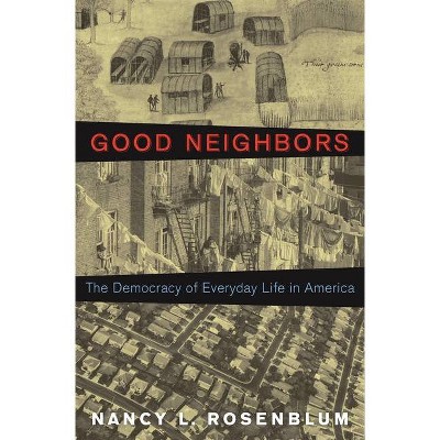 Good Neighbors - by  Nancy L Rosenblum (Paperback)