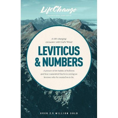 A Life-Changing Encounter with God's Word from the Books of Leviticus & Numbers - (LifeChange) (Paperback)