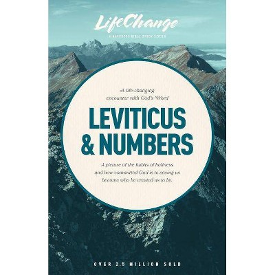 A Life-Changing Encounter with God's Word from the Books of Leviticus & Numbers - (LifeChange) (Paperback)