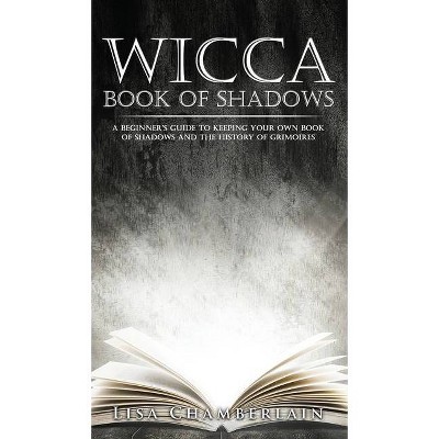 Wicca Book of Shadows - by  Lisa Chamberlain (Hardcover)