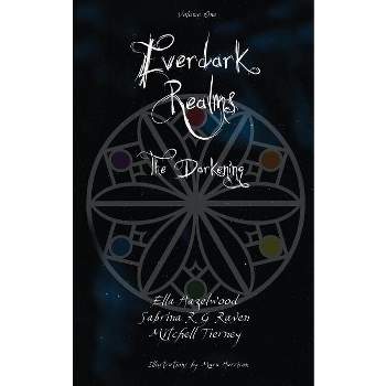 Everdark Realms - by  Ella Hazelwood & Sabrina Rg Raven & Mitchell Tierney (Paperback)