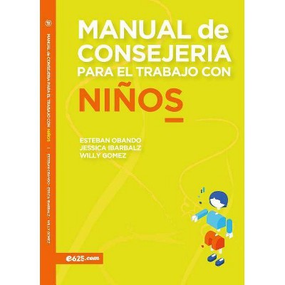 Manual de Consejería Para El Trabajo Con Niños - by  Esteban Obando (Paperback)