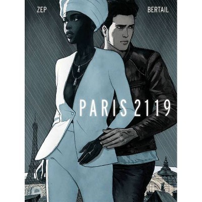 Paris 2119 - by  Zep (Hardcover)